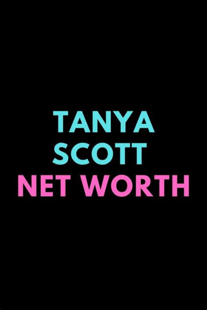 Tanya Scott Net Worth | WinkBlog